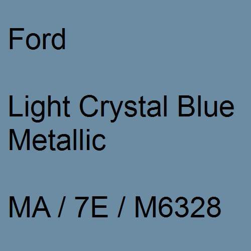 Ford, Light Crystal Blue Metallic, MA / 7E / M6328.